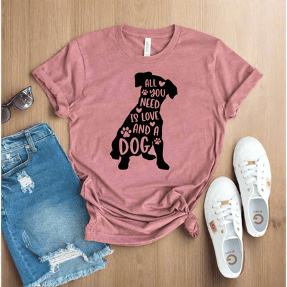 All You Need Is Love And A Dog T-shirt - WFP Store