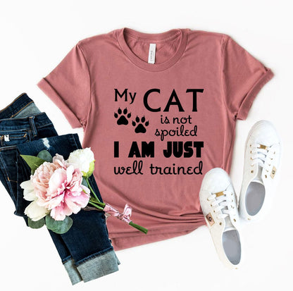 DT0175 My Cat Is Not Spoiled Shirt - WFP Store