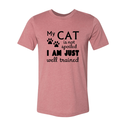 DT0175 My Cat Is Not Spoiled Shirt - WFP Store