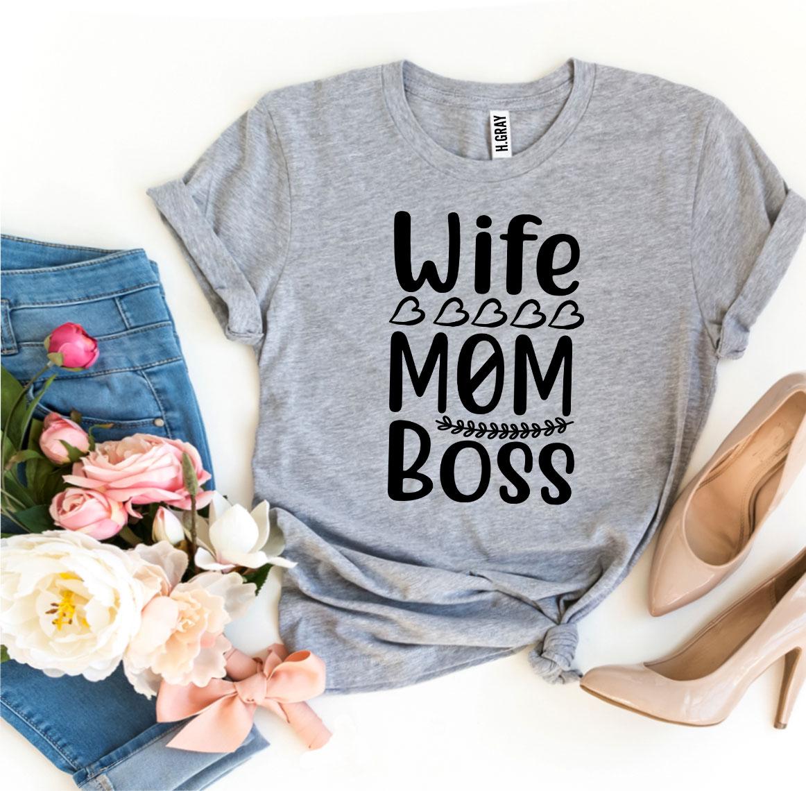 Wife Mom Boss T-shirt - WFP Store